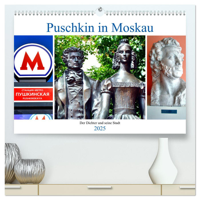 Puschkin in Moskau - Der Dichter und seine Stadt (CALVENDO Premium Wandkalender 2025)