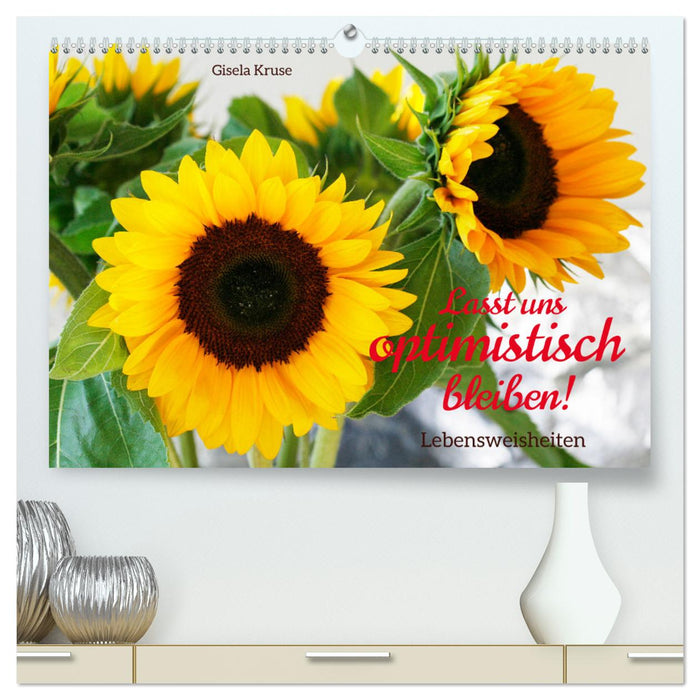 Lasst uns optimistisch bleiben (CALVENDO Premium Wandkalender 2025)