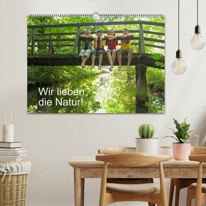 Wir lieben die Natur! (CALVENDO Wandkalender 2025)