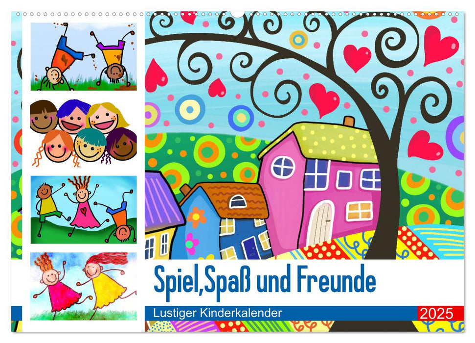 Spiel, Spaß und Freunde. Lustiger Kinderkalender (CALVENDO Wandkalender 2025)