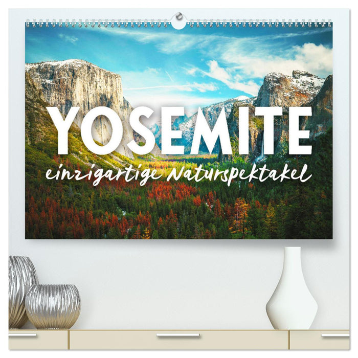 Yosemite - Einzigartige Naturspektakel (CALVENDO Premium Wandkalender 2025)