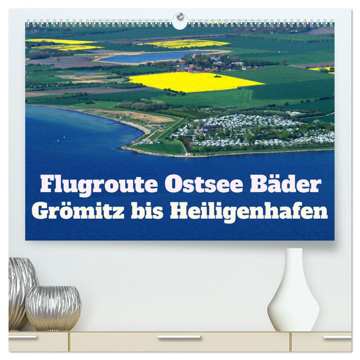 Flugroute Ostsee Bäder (CALVENDO Premium Wandkalender 2025)