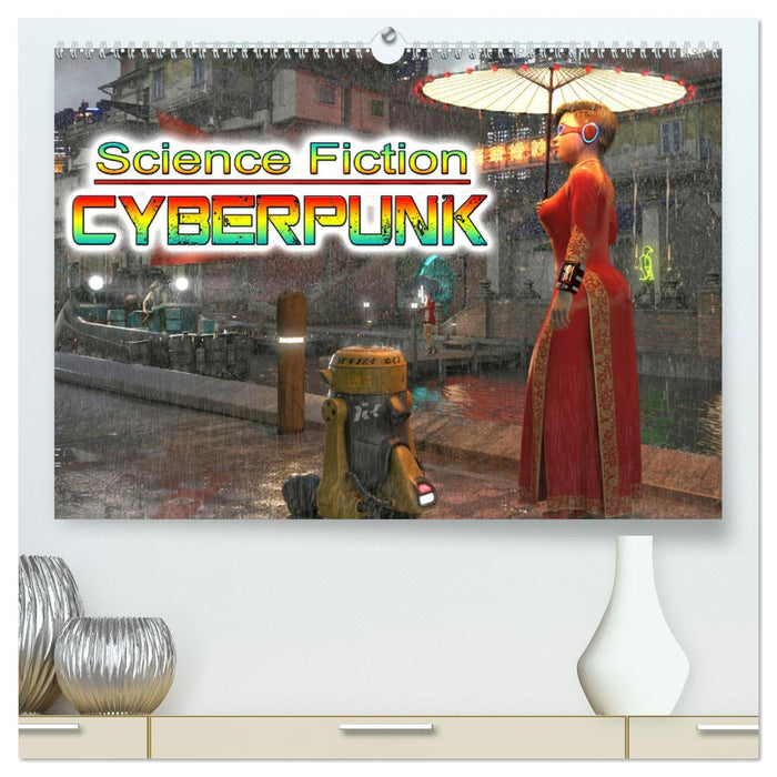 Science Fiction Cyberpunk (CALVENDO Premium Wandkalender 2025)