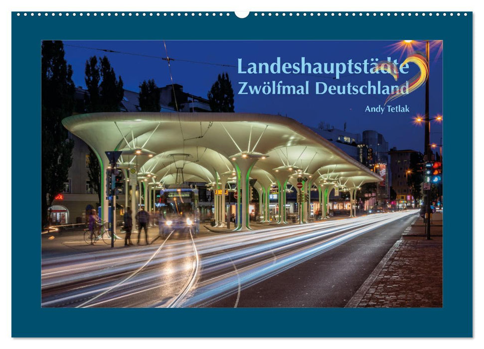 Landeshauptstädte - Zwölfmal Deutschland (CALVENDO Wandkalender 2025)