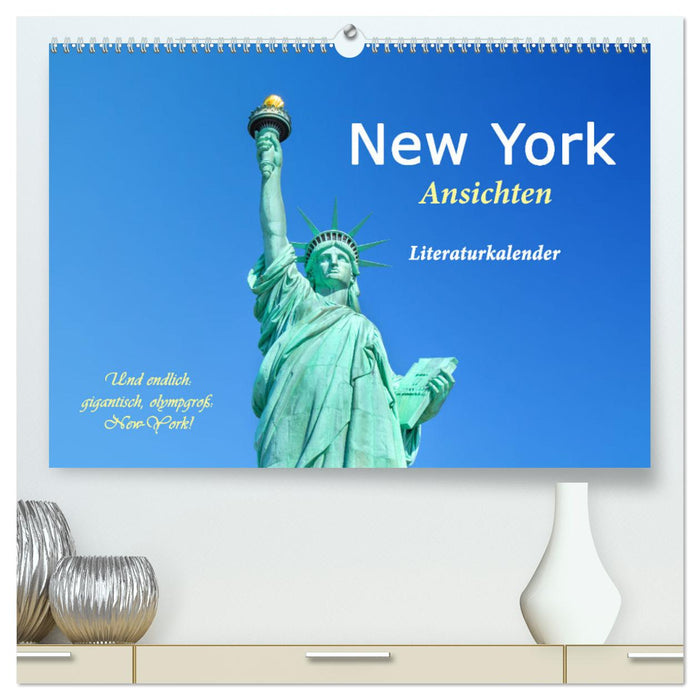 New York Ansichten - Literaturkalender (CALVENDO Premium Wandkalender 2025)