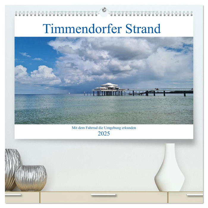 Timmendorfer Strand und Umgebung (CALVENDO Premium Wandkalender 2025)