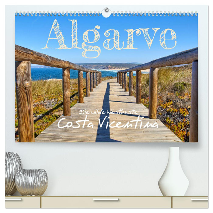 Algarve - Die wilde Westküste Costa Vicentina (CALVENDO Premium Wandkalender 2025)