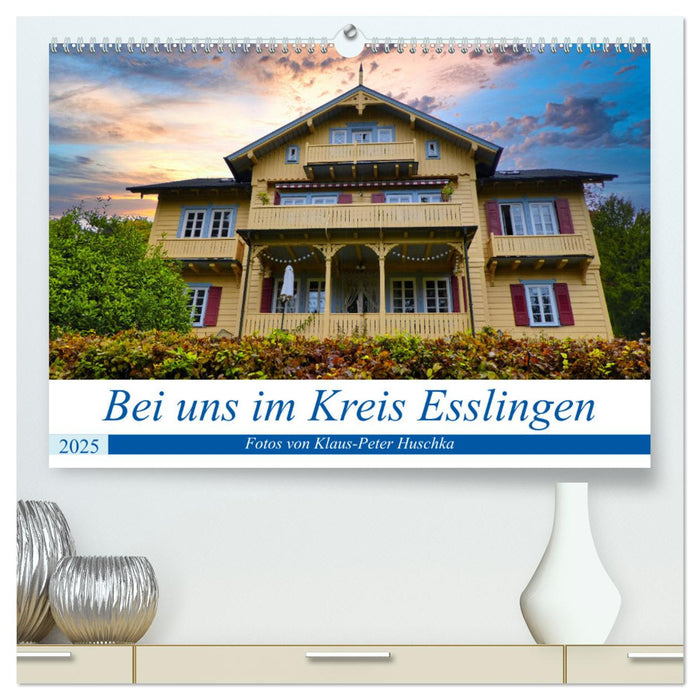 Bei uns im Kreis Esslingen (CALVENDO Premium Wandkalender 2025)