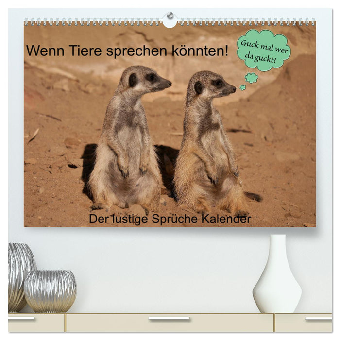 Wenn Tiere sprechen könnten! Der lustige Sprüche Kalender (CALVENDO Premium Wandkalender 2025)