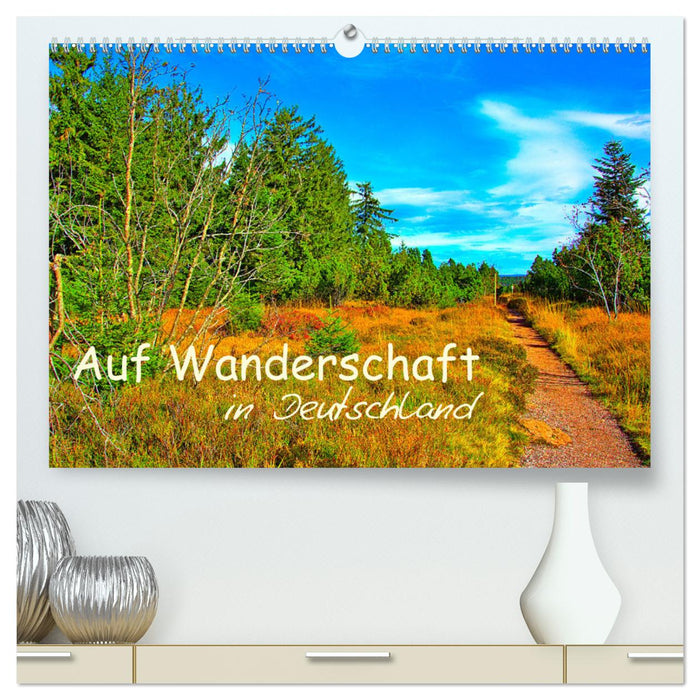 Auf Wanderschaft in Deutschland (CALVENDO Premium Wandkalender 2025)