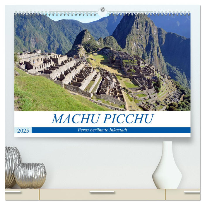 MACHU PICCHU, Perus berühmte Inkastadt (CALVENDO Premium Wandkalender 2025)