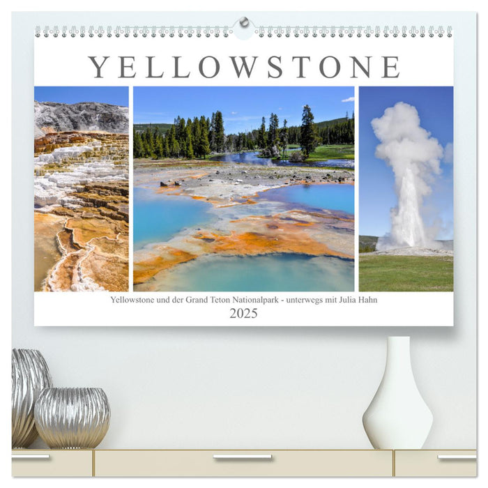 Yellowstone und der Grand Teton Nationalpark - unterwegs mit Julia Hahn (CALVENDO Premium Wandkalender 2025)