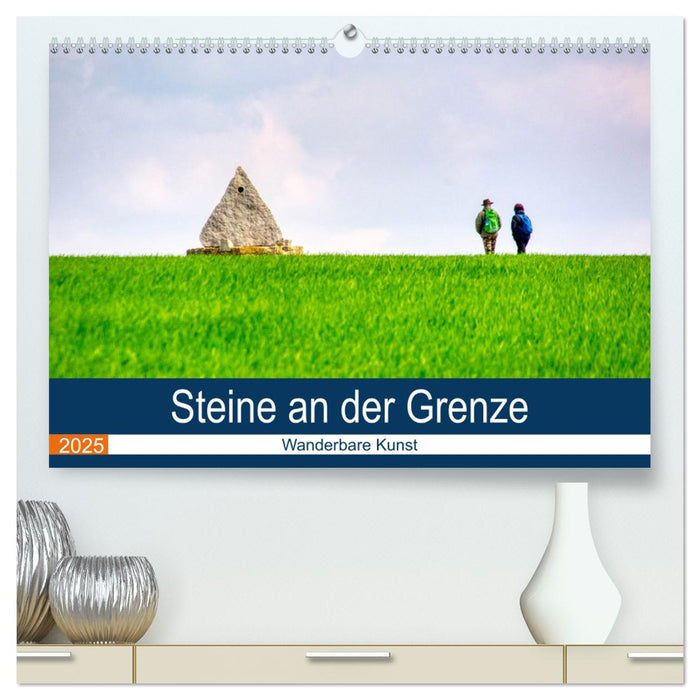 Steine an der Grenze - Wanderbare Kunst (CALVENDO Premium Wandkalender 2025)