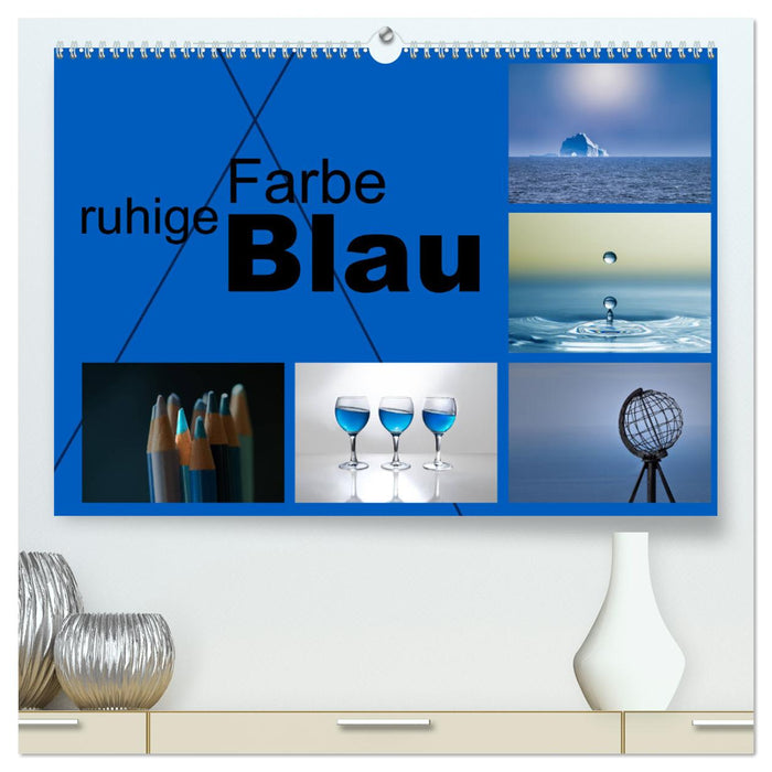 ruhige Farbe Blau (CALVENDO Premium Wandkalender 2025)