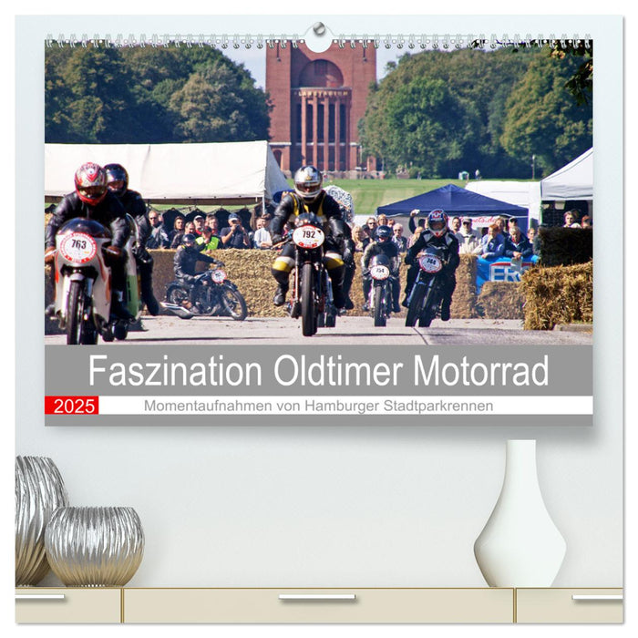 Faszination Oldtimer Motorrad - Momentaufnahmen von Hamburger Stadtparkrennen (CALVENDO Premium Wandkalender 2025)