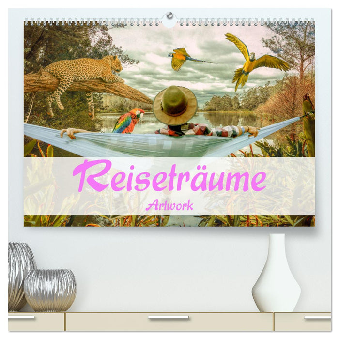 Reiseträume - Artwork (CALVENDO Premium Wandkalender 2025)