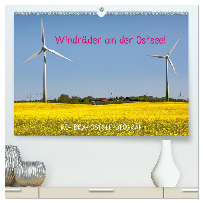 Windräder an der Ostsee! (CALVENDO Premium Wandkalender 2025)