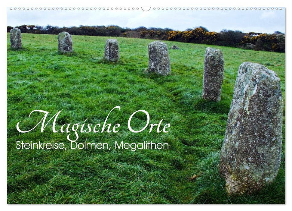 Magische Orte - Steinkreise, Dolmen, Megalithen (CALVENDO Wandkalender 2025)