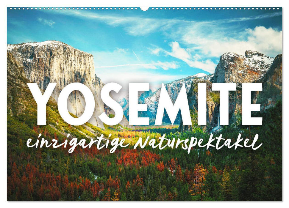 Yosemite - Einzigartige Naturspektakel (CALVENDO Wandkalender 2025)