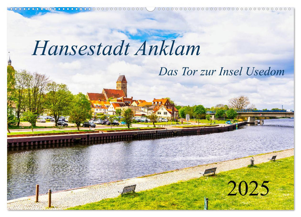 Hansestadt Anklam. Das Tor zur Insel Usedom (CALVENDO Wandkalender 2025)