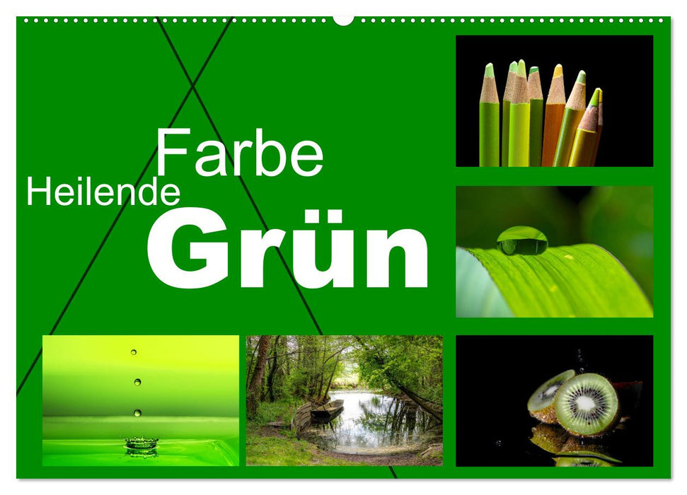 Heilende Farbe Grün (CALVENDO Wandkalender 2025)