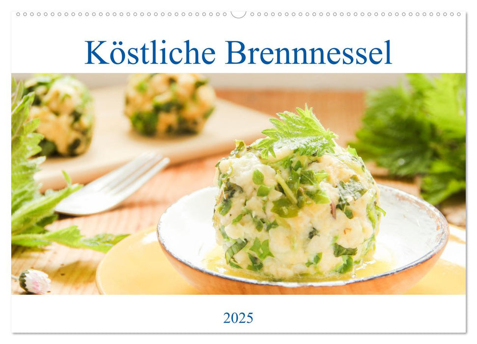 Köstliche Brennnessel (CALVENDO Wandkalender 2025)