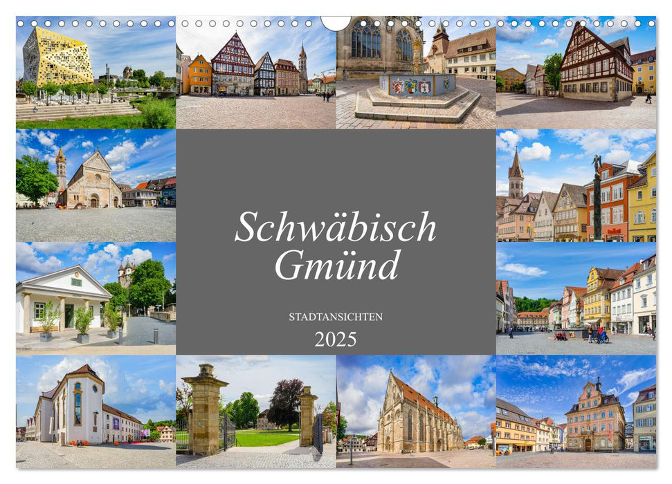 Schwäbisch Gmünd Stadtansichten (CALVENDO Wandkalender 2025)