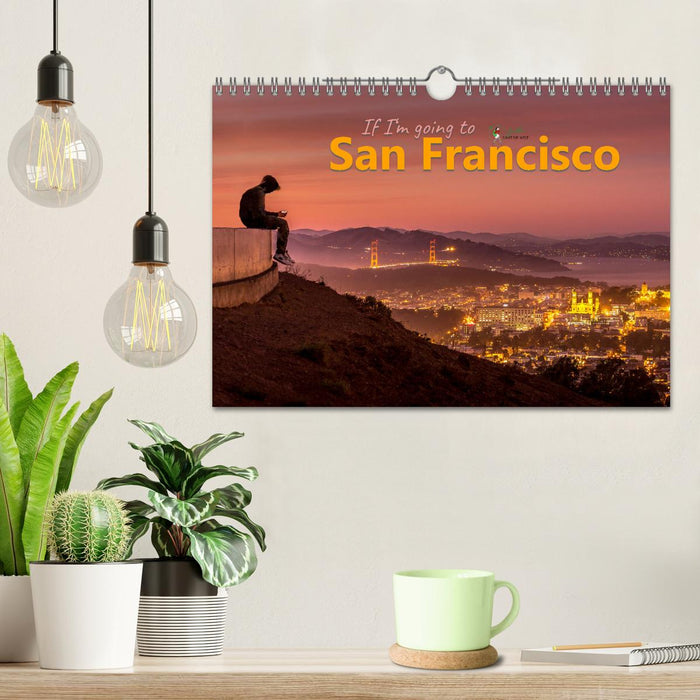 If I'm going to San Francisco (CALVENDO Wandkalender 2025)