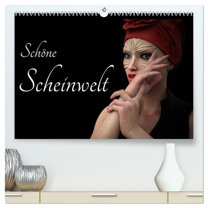 Schöne Scheinwelt (CALVENDO Premium Wandkalender 2025)