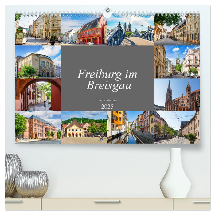 Freiburg im Breisgau Impressionen (CALVENDO Premium Wandkalender 2025)