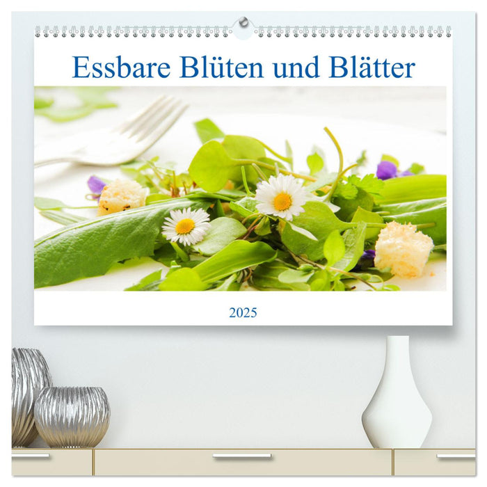 essbare Blüten und Blätter (CALVENDO Premium Wandkalender 2025)