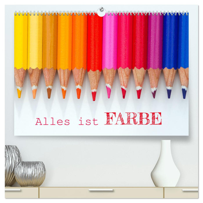 Alles ist Farbe (CALVENDO Premium Wandkalender 2025)