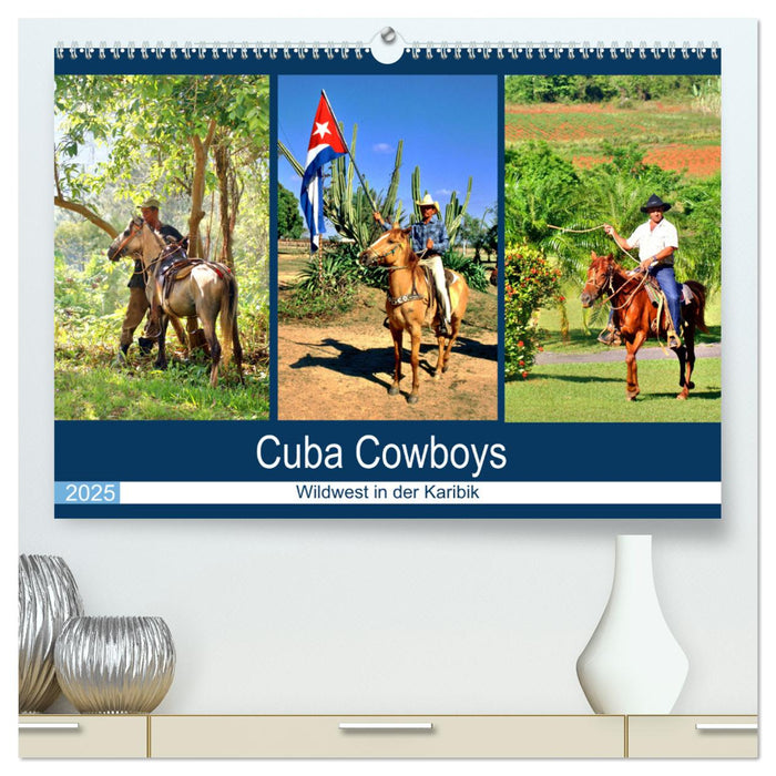 Cuba Cowboys - Wildwest in der Karibik (CALVENDO Premium Wandkalender 2025)