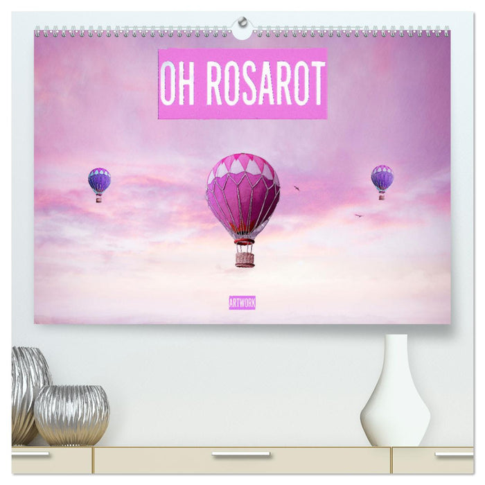 Oh Rosarot - Artwork (CALVENDO Premium Wandkalender 2025)