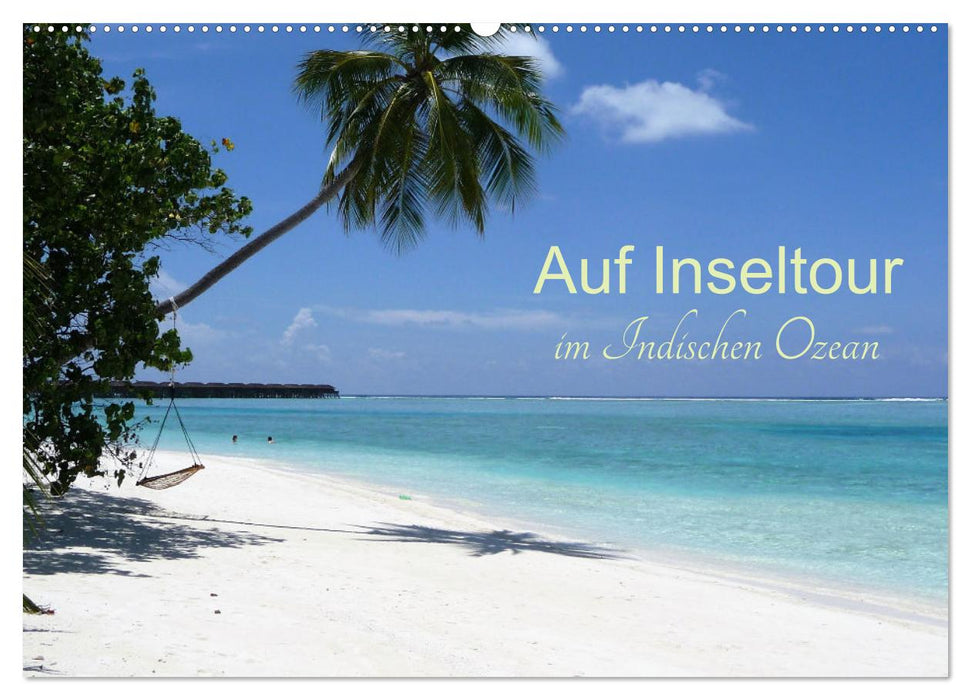 Auf Inseltour im Indischen Ozean (CALVENDO Wandkalender 2025)