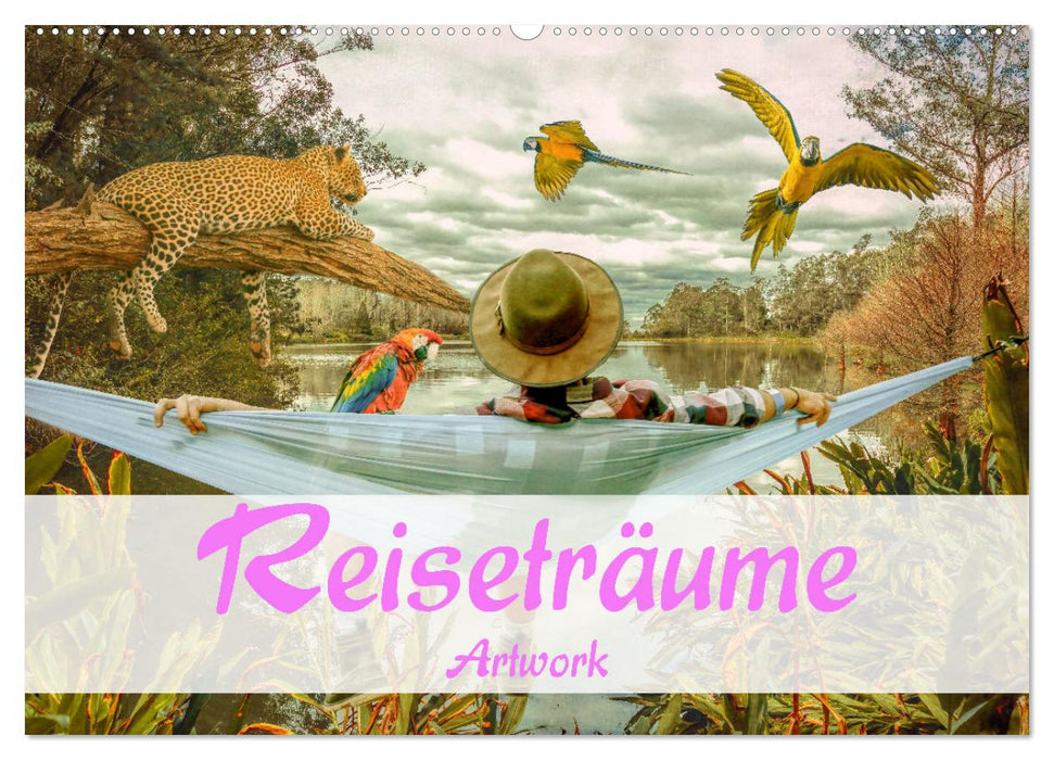 Reiseträume - Artwork (CALVENDO Wandkalender 2025)