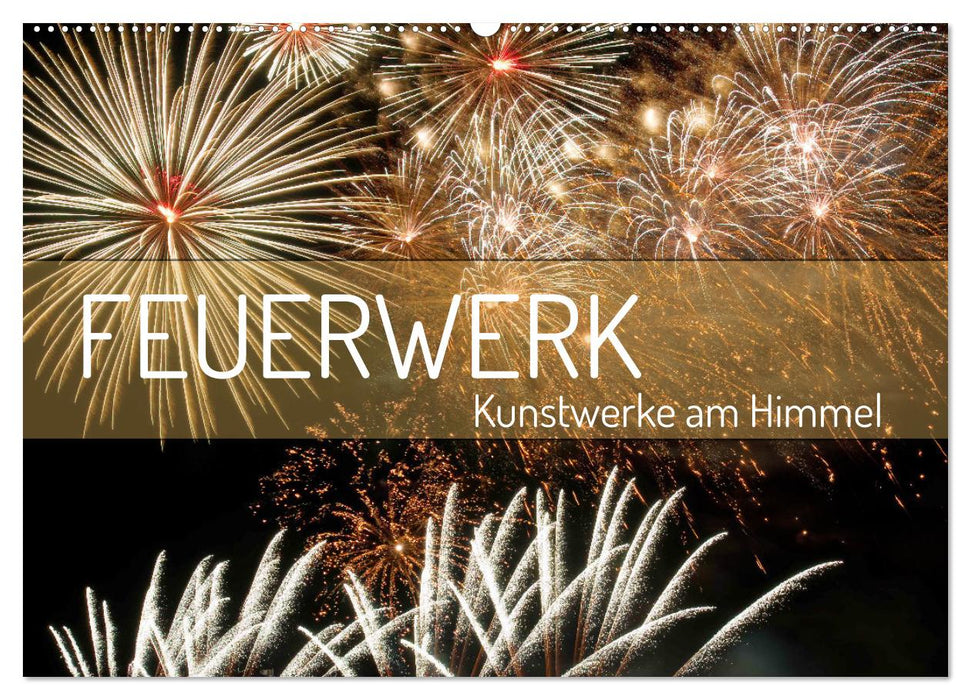 Feuerwerk - Kunstwerke am Himmel (CALVENDO Wandkalender 2025)