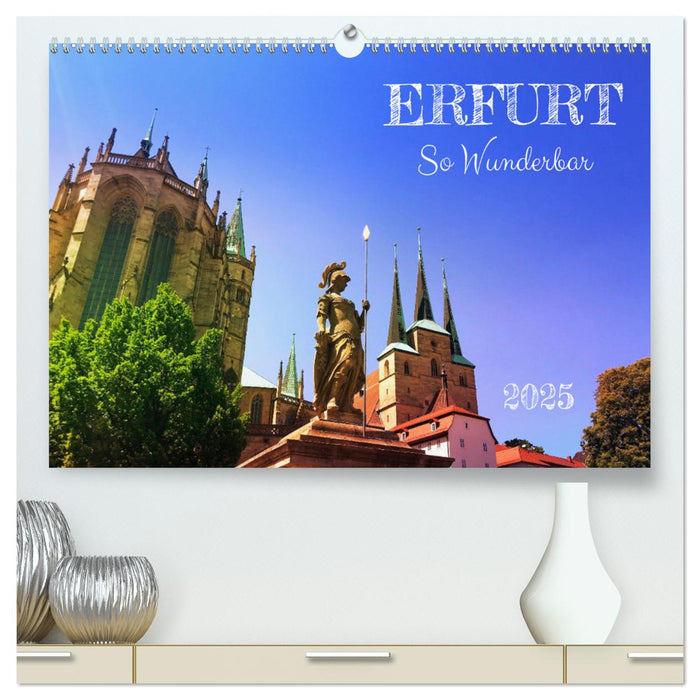 Erfurt So Wunderbar (CALVENDO Premium Wandkalender 2025)