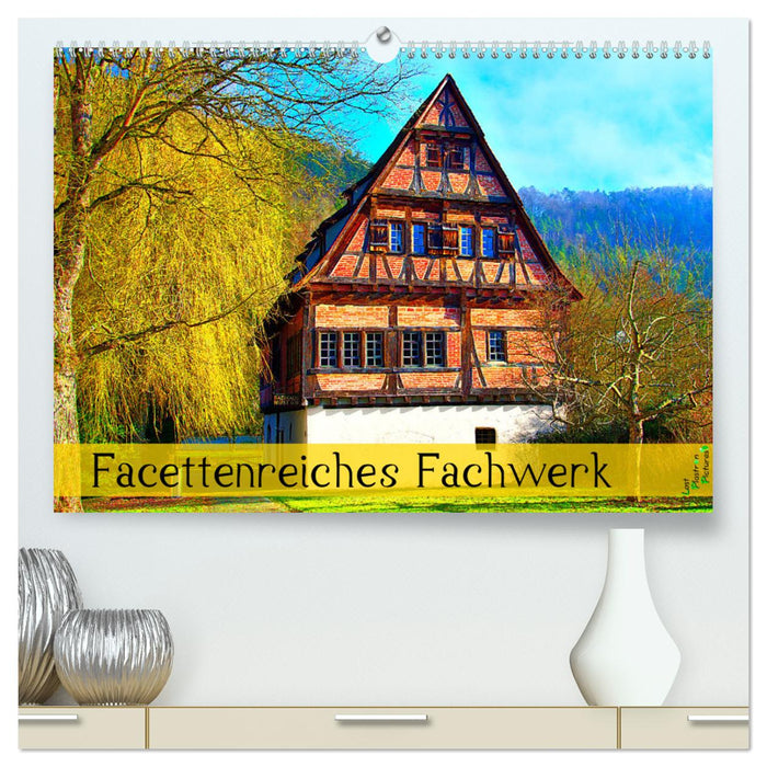 Facettenreiches Fachwerk (CALVENDO Premium Wandkalender 2025)