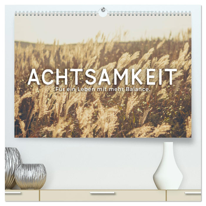 Achtsamkeit - Für ein Leben mit mehr Balance. (CALVENDO Premium Wandkalender 2025)