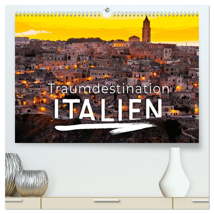 Traumdestination Italien (CALVENDO Premium Wandkalender 2025)