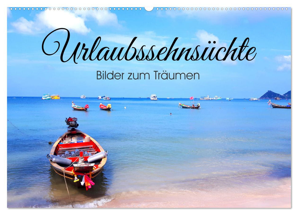 Urlaubssehnsüchte - Bilder zum Träumen (CALVENDO Wandkalender 2025)