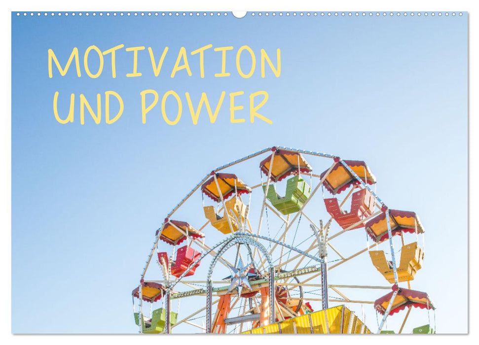 Motivation und Power (CALVENDO Wandkalender 2025)