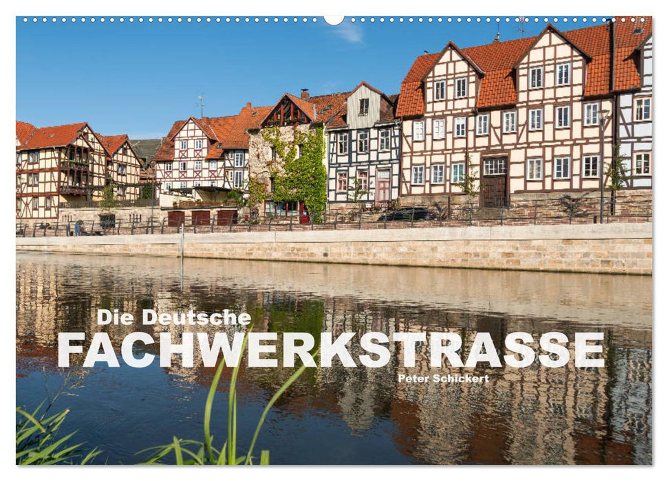 Die deutsche Fachwerkstraße (CALVENDO Wandkalender 2025)