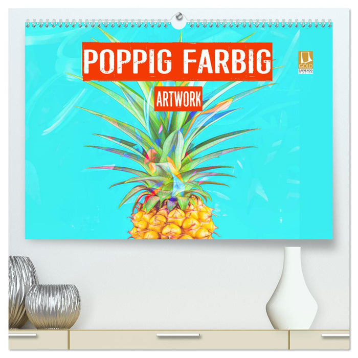 Poppig farbig - Artwork (CALVENDO Premium Wandkalender 2025)