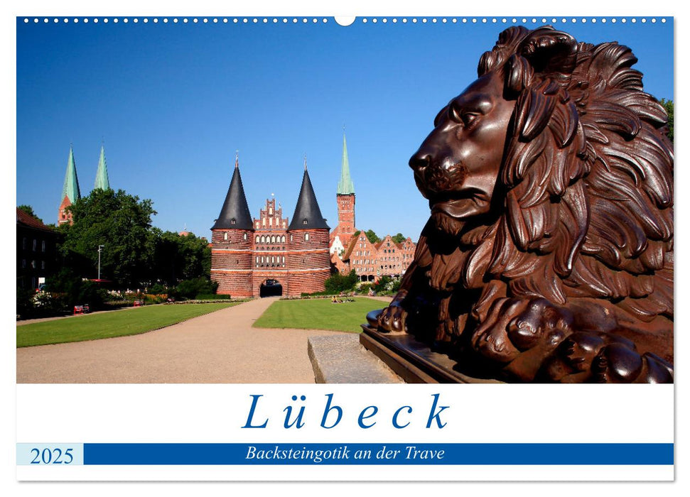 Lübeck Backsteingotik an der Trave (CALVENDO Wandkalender 2025)