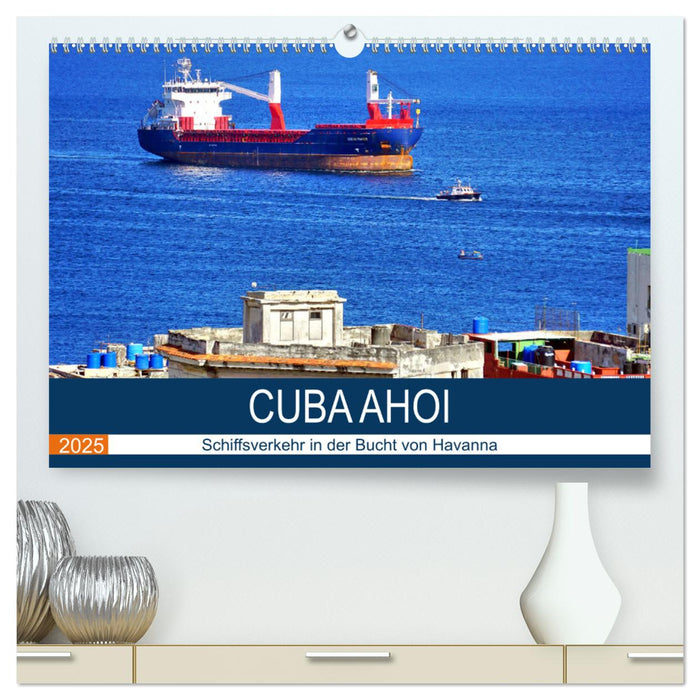 CUBA AHOI - Schiffsverkehr in der Bucht von Havanna (CALVENDO Premium Wandkalender 2025)