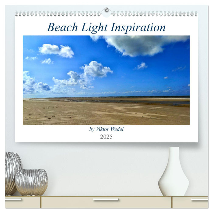 Beach Light Inspiration (CALVENDO Premium Wandkalender 2025)