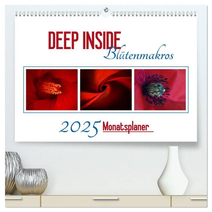 DEEP INSIDE - Blütenmakros als Monatsplaner (CALVENDO Premium Wandkalender 2025)