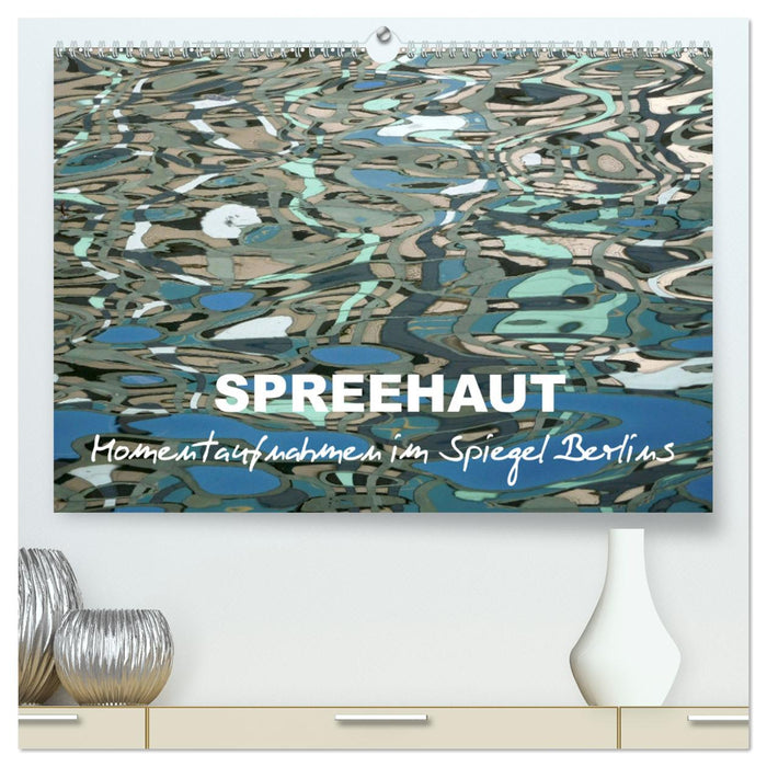 SPREEHAUT (CALVENDO Premium Wandkalender 2025)